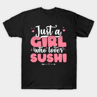 Just A Girl Who Loves Sushi - Cute Sushi lover gift graphic T-Shirt